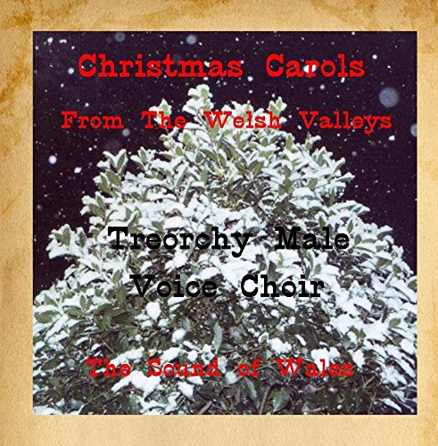 Christmas Carols from the Welsh Valleys - The Sound of Wales