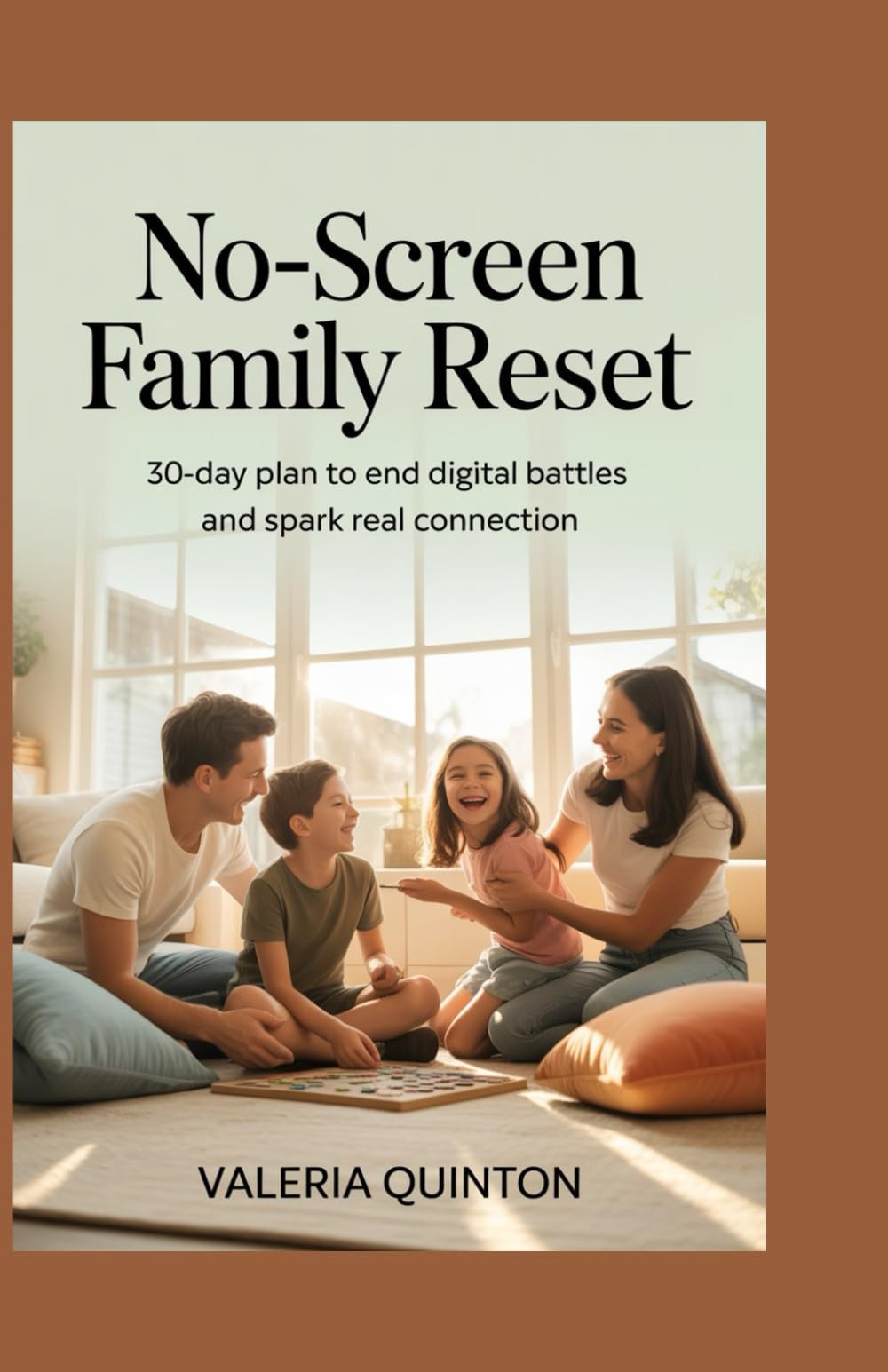 NO-SCREEN FAMILY RESET: 30-Day Plan to End Digital Battles and Spark Real Connection