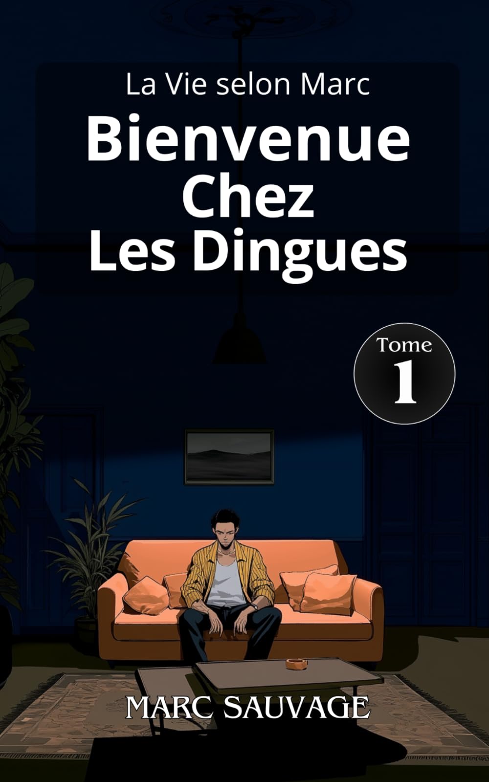 Bienvenue chez les dingues: La Vie selon Marc — Tome 1