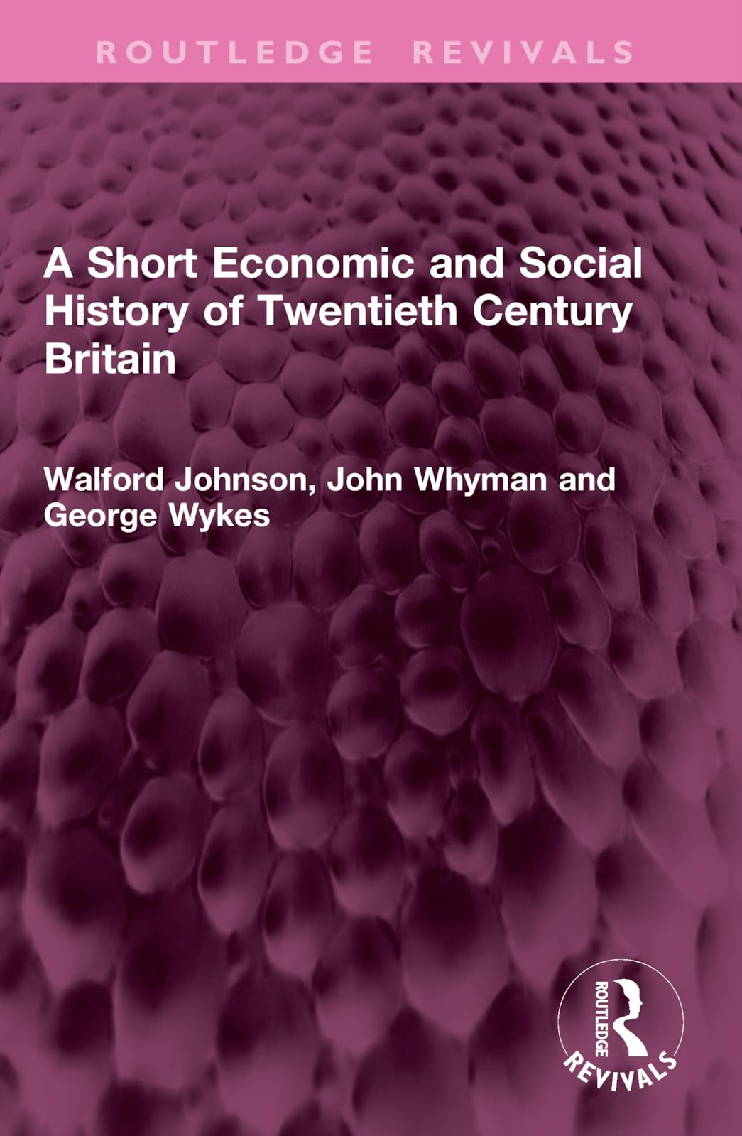 A Short Economic and Social History of Twentieth Century Britain (Routledge Revivals)