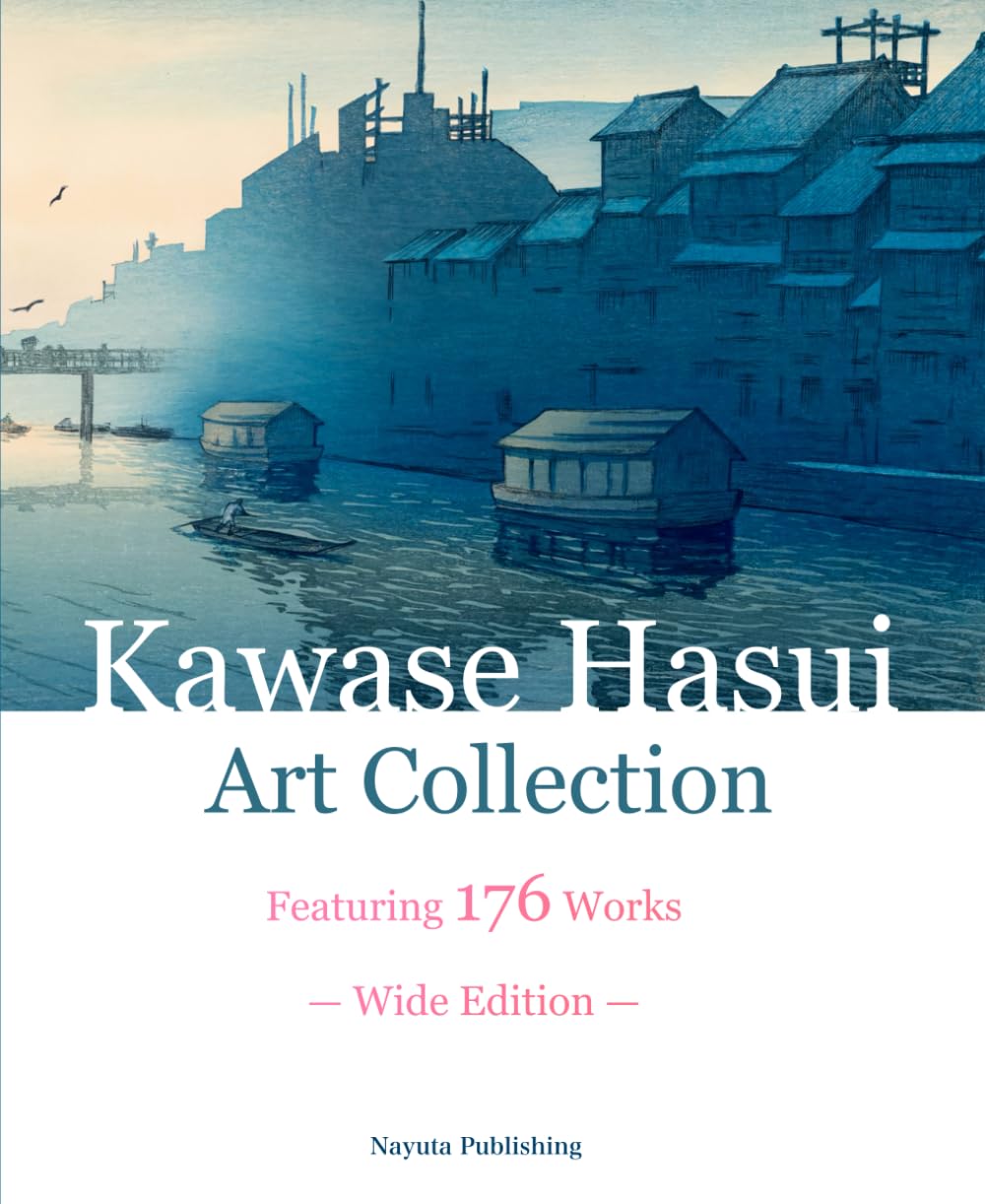 Kawase Hasui Art Collection Featuring 176 Works — Wide Edition — (Hasui Art Books)
