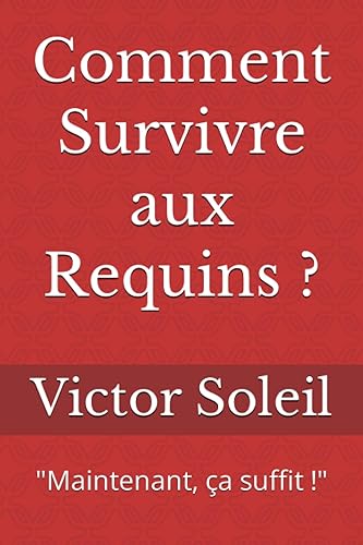 Comment Survivre aux Requins ?: "Maintenant, ça suffit !"