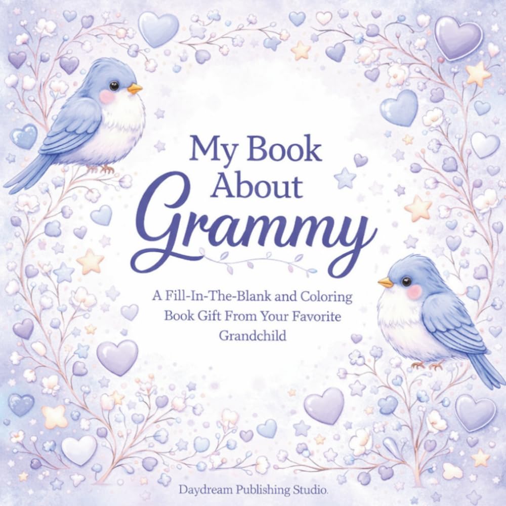 My Book About Grammy: A Fill-In-The-Blank and Coloring Book Gift From Your Favorite Grandchild