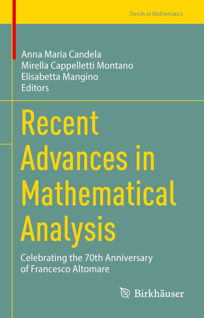 Buy Recent Advances in Mathematical Analysis: Celebrating the 70th Anniversary of Francesco Altomare (Trends in Mathematics) — BookShops.in