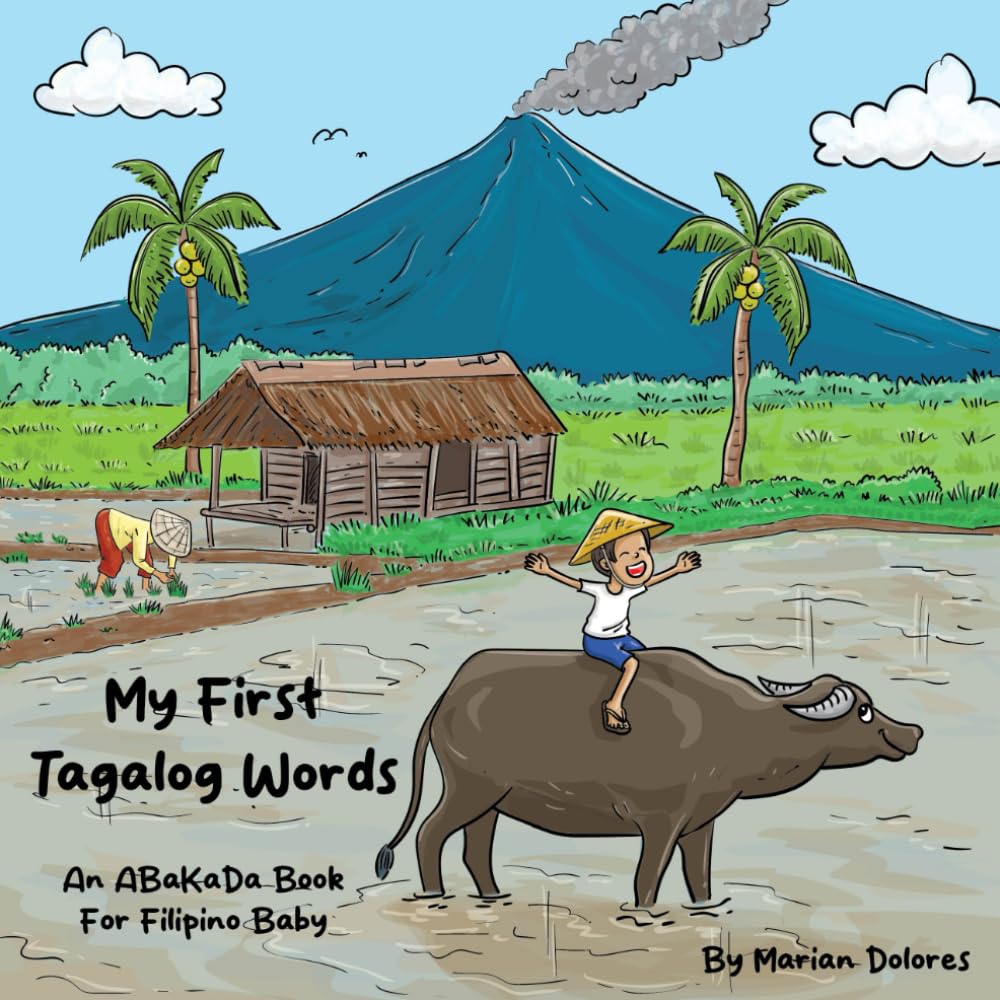 My First Tagalog Words - An ABaKaDa book for Filipino baby: Philippines Alphabet book for toddlers - Filipino ABC