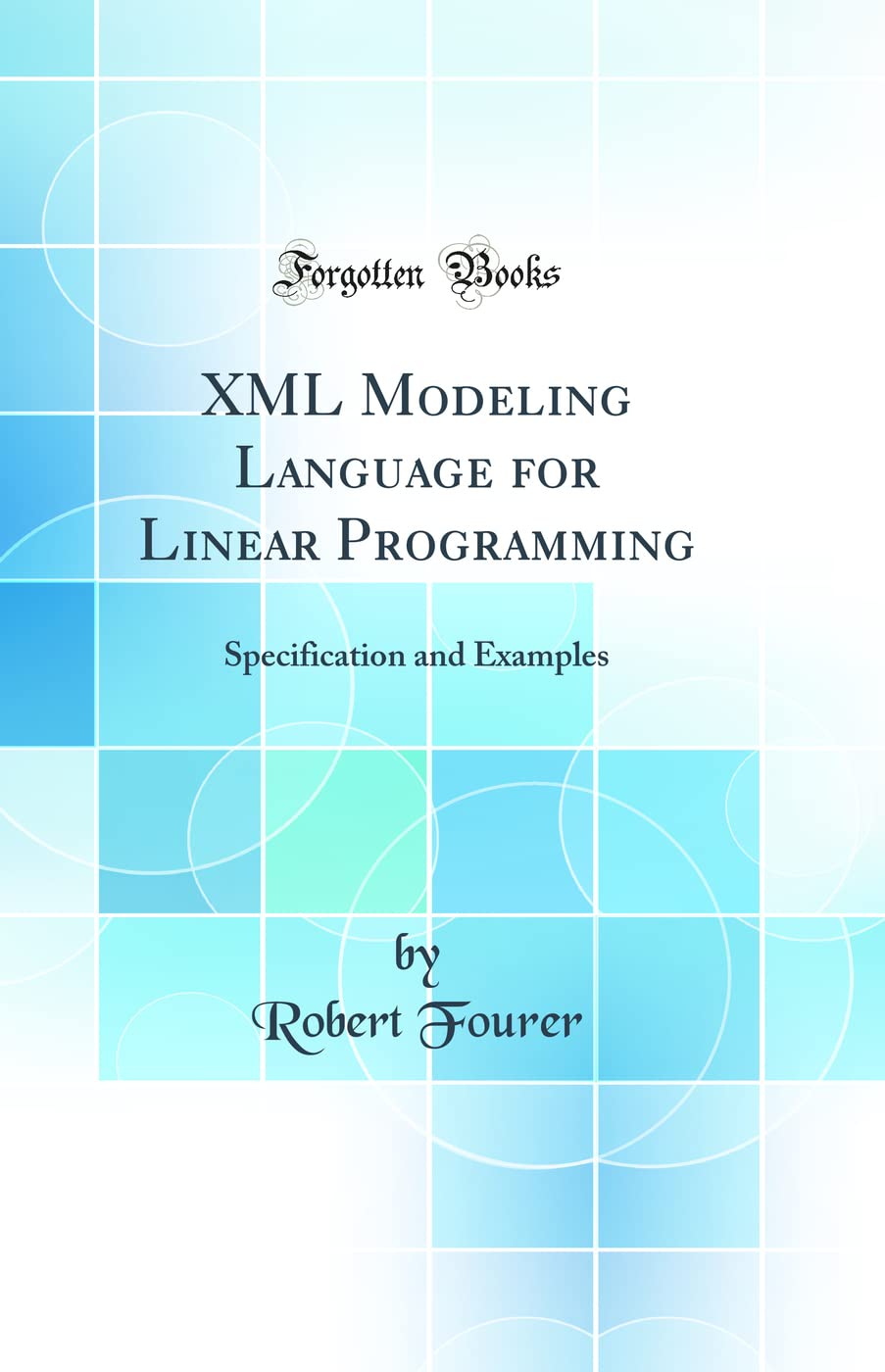 XML Modeling Language for Linear Programming: Specification and ...