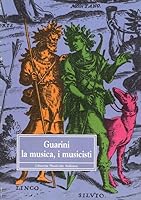 Guarini, La Musica, I Musicisti 8870961931 Book Cover