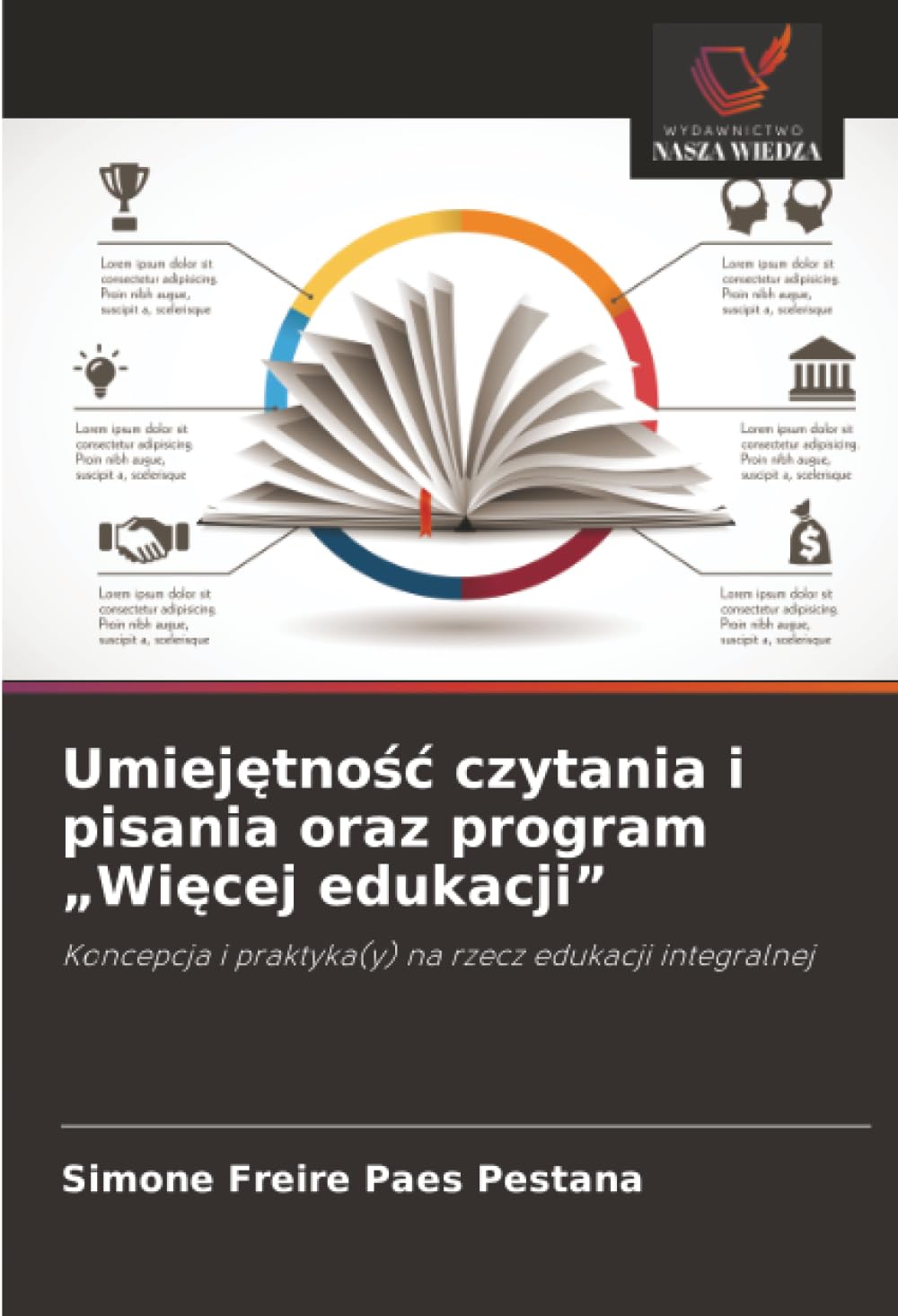 Umiej¿tno¿¿ czytania i pisania oraz program "Wi¿cej edukacji": Koncepcja i praktyka(y) na rzecz edukacji integralnej
