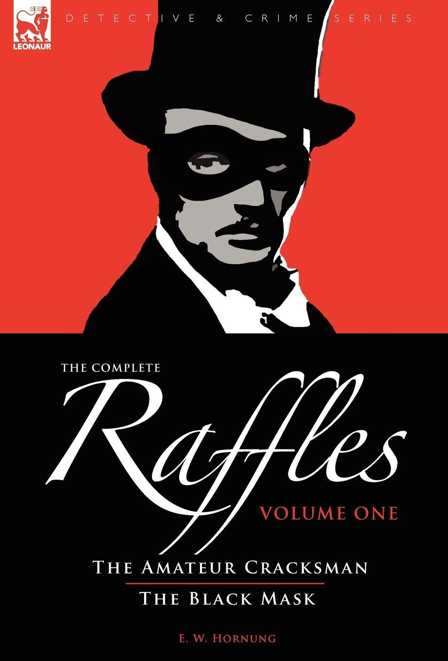 The Complete Raffles: 1-The Amateur Cracksman & The Black Mask