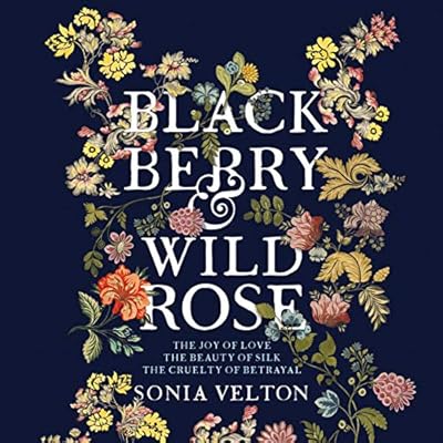 Blackberry and Wild Rose: A gripping and emotional read