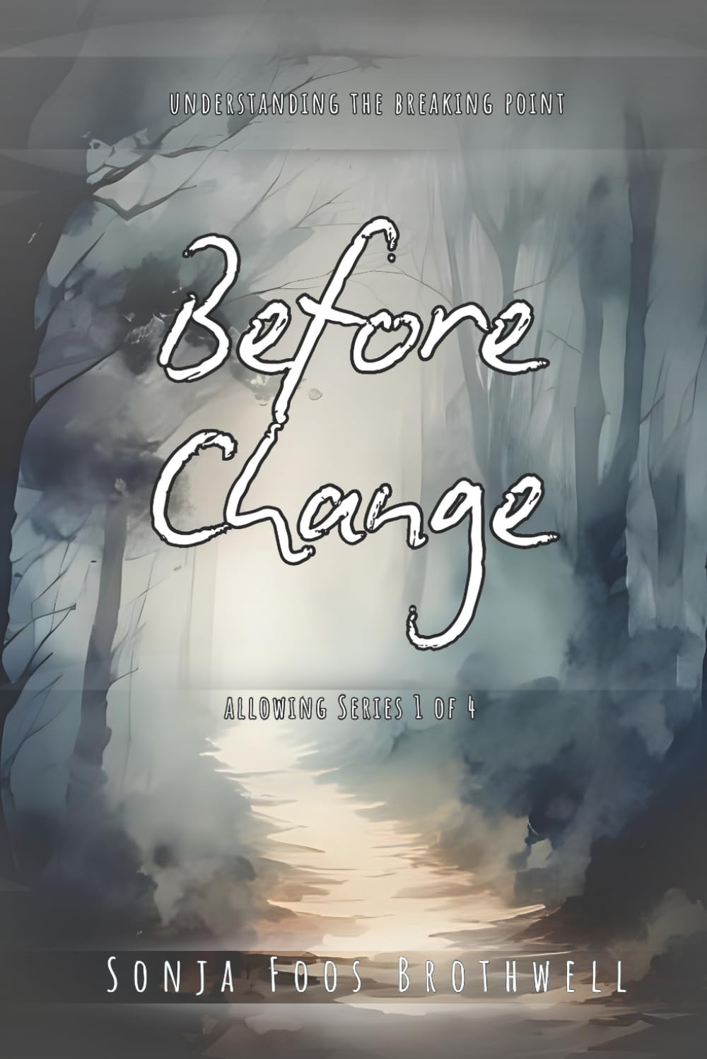 Before Change: Understanding the Breaking Point: 1 (Allowing Series)
