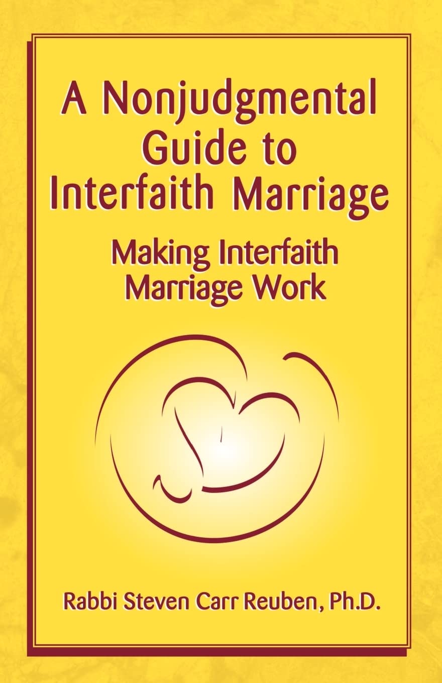 A Nonjudgmental Guide to Interfaith Marriage: Making Interfaith Marriage Work