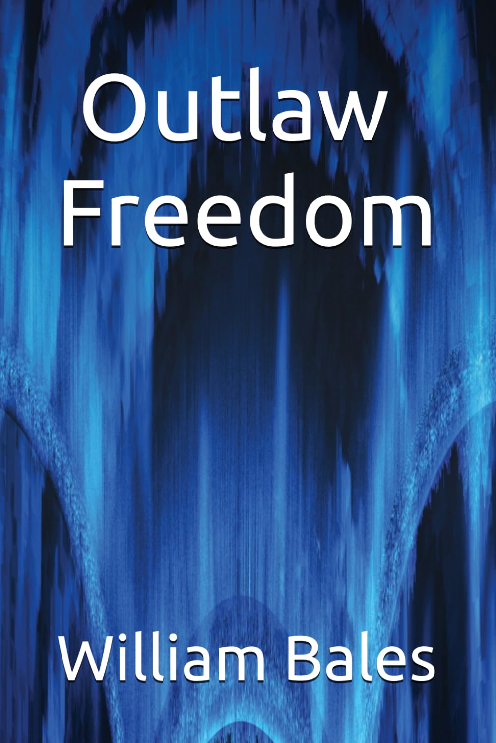 Outlaw Freedom: A life that can never be lived again okay okay