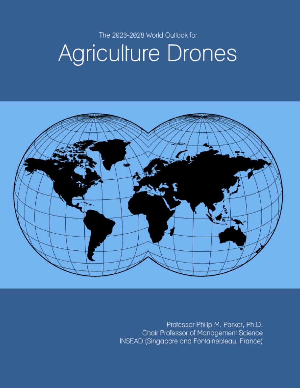 The 2023-2028 World Outlook for Agriculture Drones