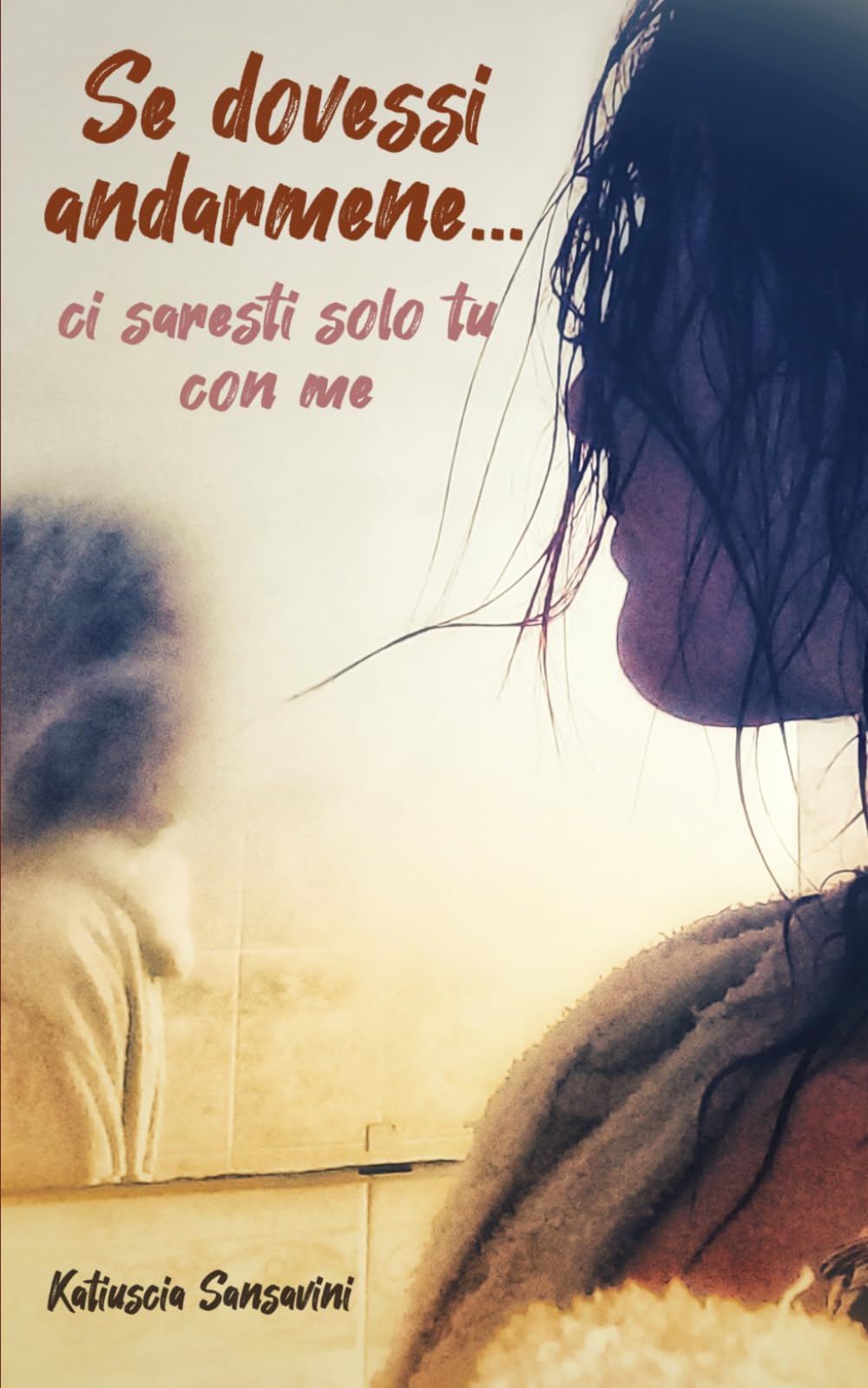 Se dovessi andarmene...: ci saresti solo tu con me