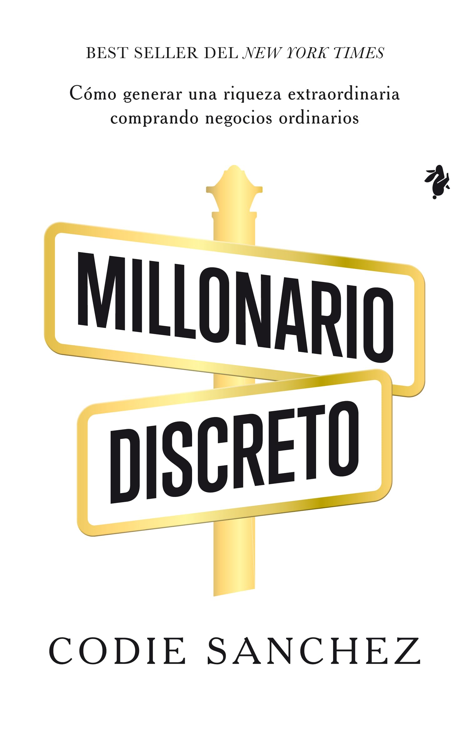 Millonario discreto: Cómo generar una riqueza extraordinaria comprando negocios ordinarios: 011 (Business)