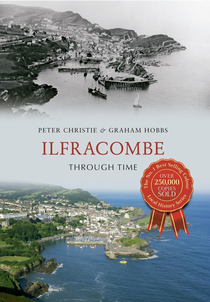 Ilfracombe Through Time. Christie, Hobbs New 9781445611891 Fast Free Shipping**