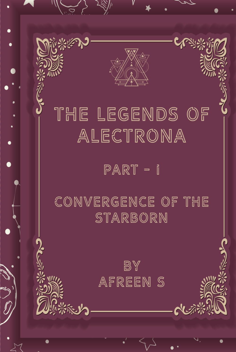 The Legends ofAlectrona Part - I: Convergence of the Starborn