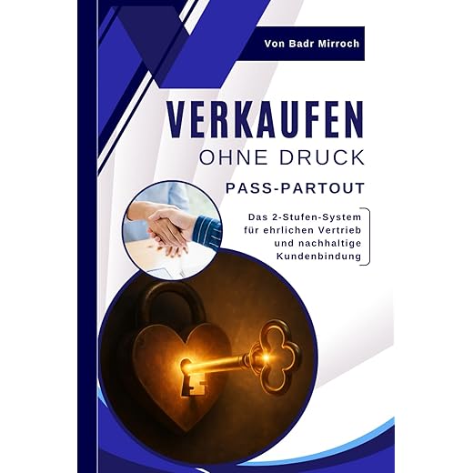Verkaufen ohne Druck: Pass-Par-Tout – Das 2-Stufen-System für ehrlichen Vertrieb und nachhaltige Kundenbindung