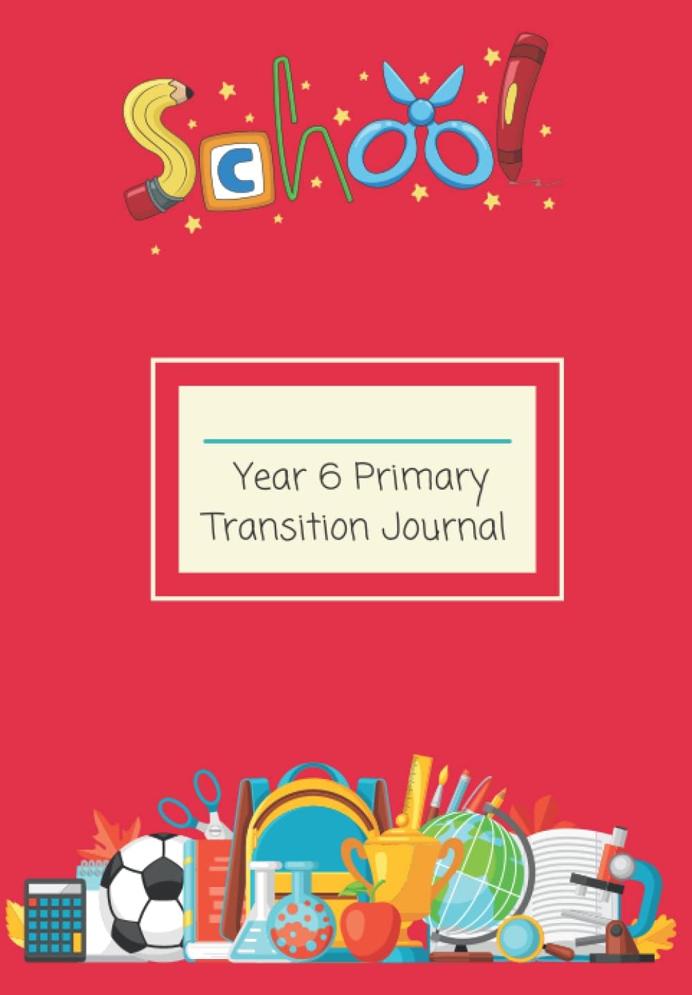 Year 6 Primary Transition Journal (Pink): Memory book and journal preparing children for the move into secondary school
