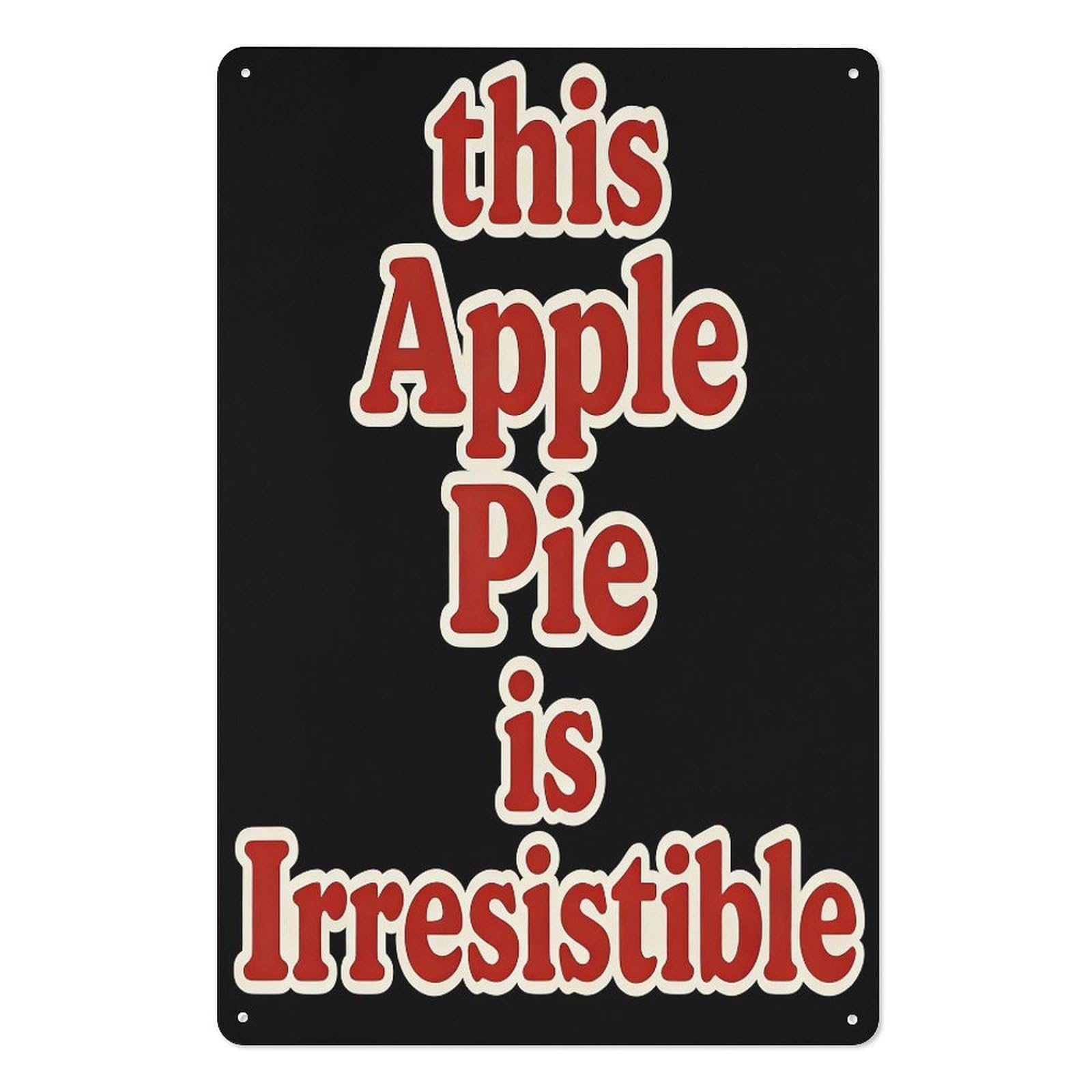 peiyeety This Pie Is Irresistible – 8x12 Inch Metal Tin Sign, Bold Red on Black Wall Decor, Vintage Style Plaque, Fun Metal Wall Art for Kitchen, Home or Cafe