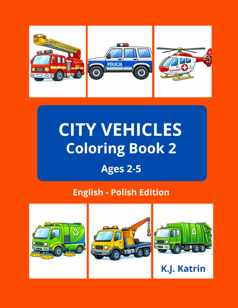 CITY VEHICLES Coloring Book 2: Big Coloring Book for Toddlers Ages 2-5 (World of Vehicles)