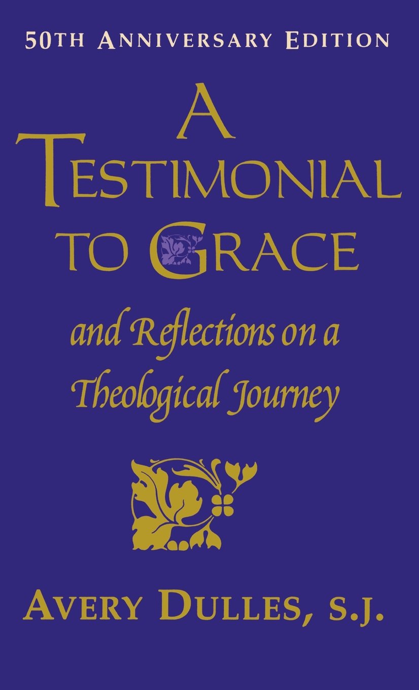 A Testimonial to Grace: and Reflections on a Theological Journey