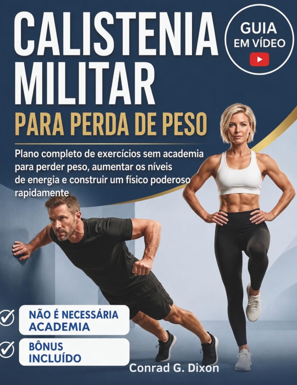 CALISTENIA MILITAR PARA PERDA DE PESO: Plano completo de exercícios sem academia para perder peso, aumentar os níveis de energia e construir um físico poderoso rapidamente