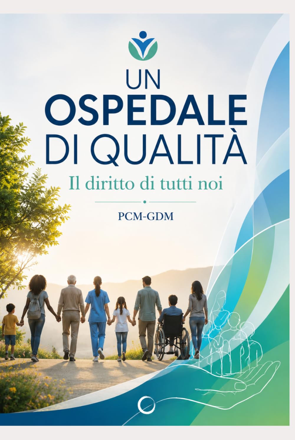 UN OSPEDALE DI QUALITÀ: Il diritto di tutti noi