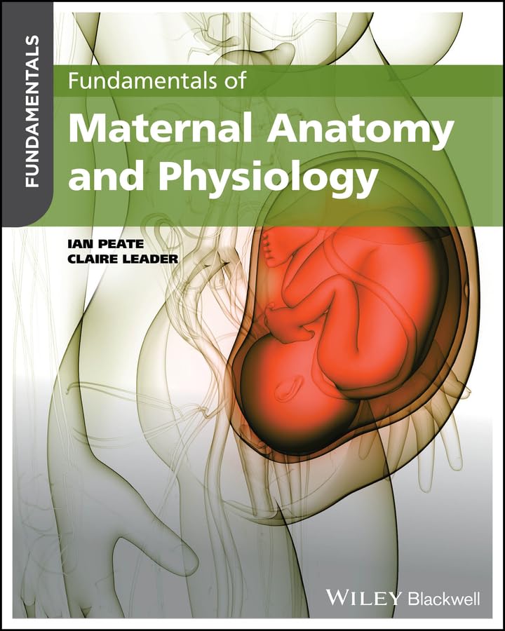 Fundamentals of Maternal Anatomy and Physiology      1st Edition, Kindle Edition