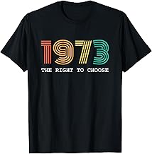 1973 The Right To Choose Women Rights Roe V Wade Vintage T-Shirt
