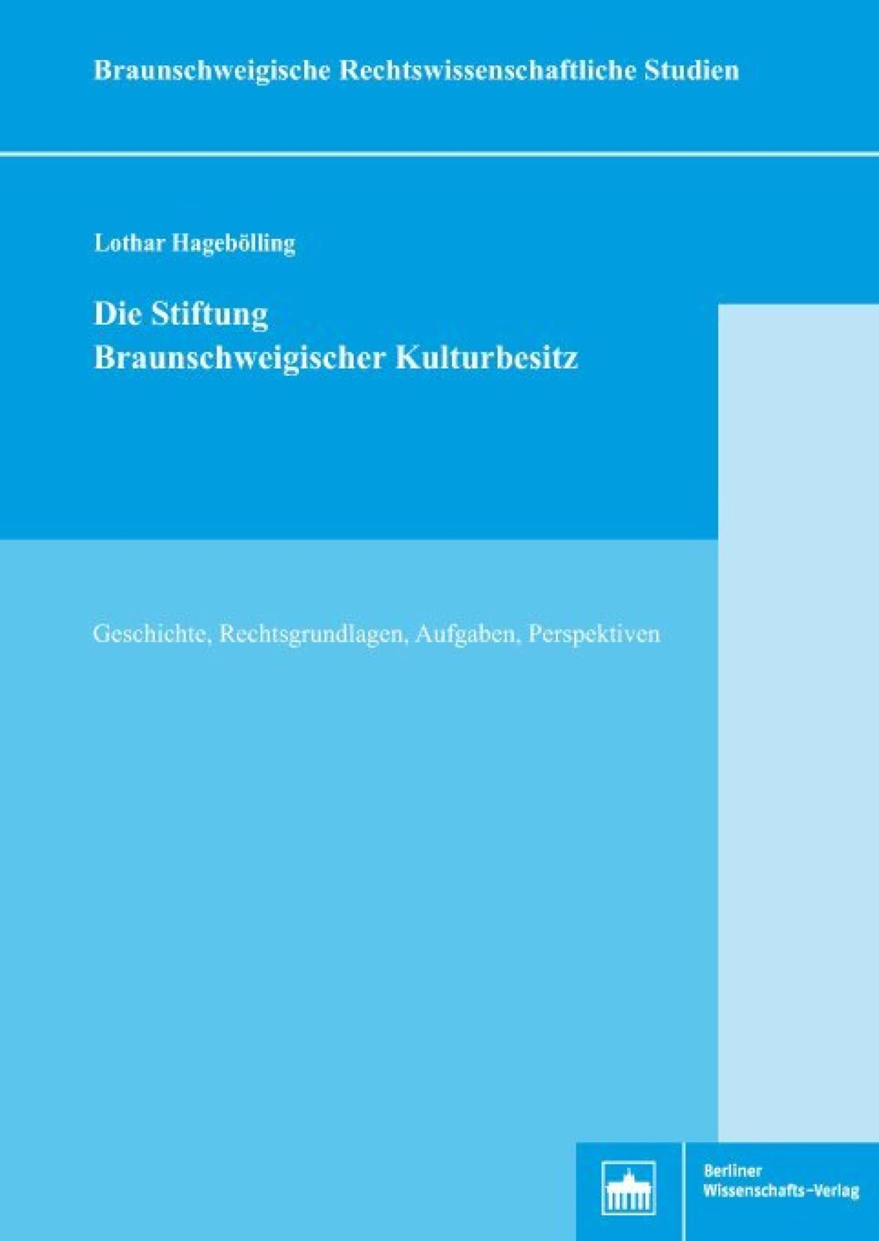 Die Stiftung Braunschweigischer Kulturbesitz Geschichte Rechtsgrundlagen Aufgaben Band 6