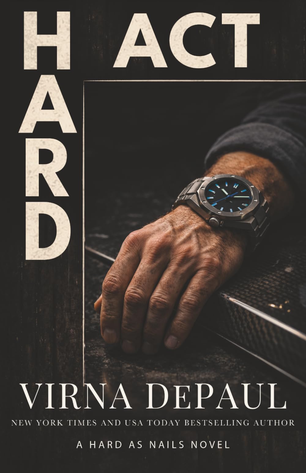 Hard Act: An Enemies to Lovers Dark Mafia Romance (Hard as Nails)
