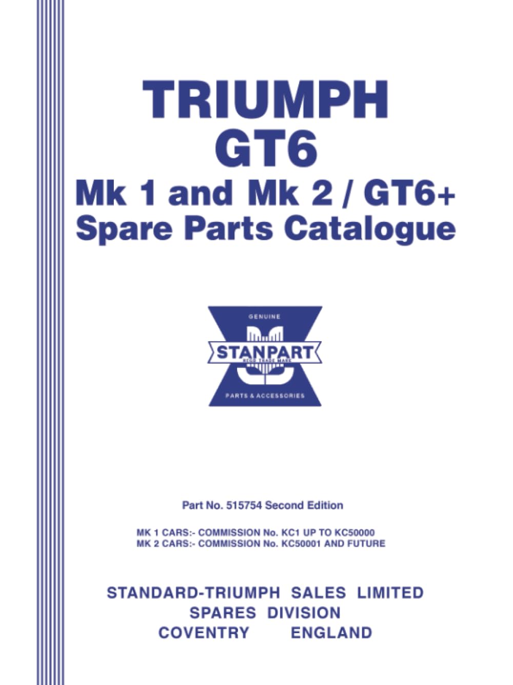 Triumph GT6 Mk 1 and Mk 2 / GT6+ Spare Parts Catalogue: Publication number 515754: Part No. 515754 (Triumph GT6 MK1 and MK2/GT+ Spare Parts Catalogue)