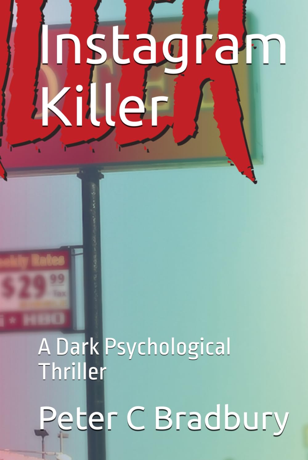 Instagram Killer: A Dark Psychological Thriller