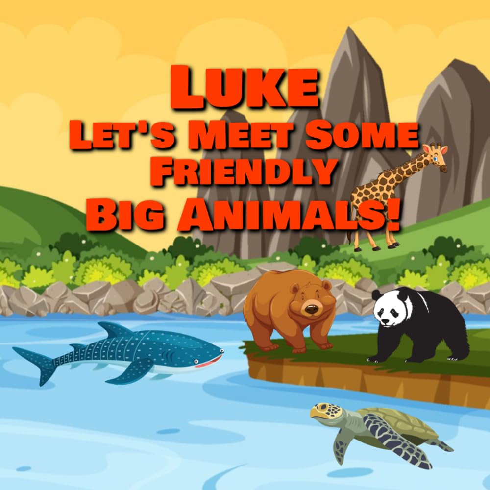 Luke Let’s Meet Some Friendly Big Animals!