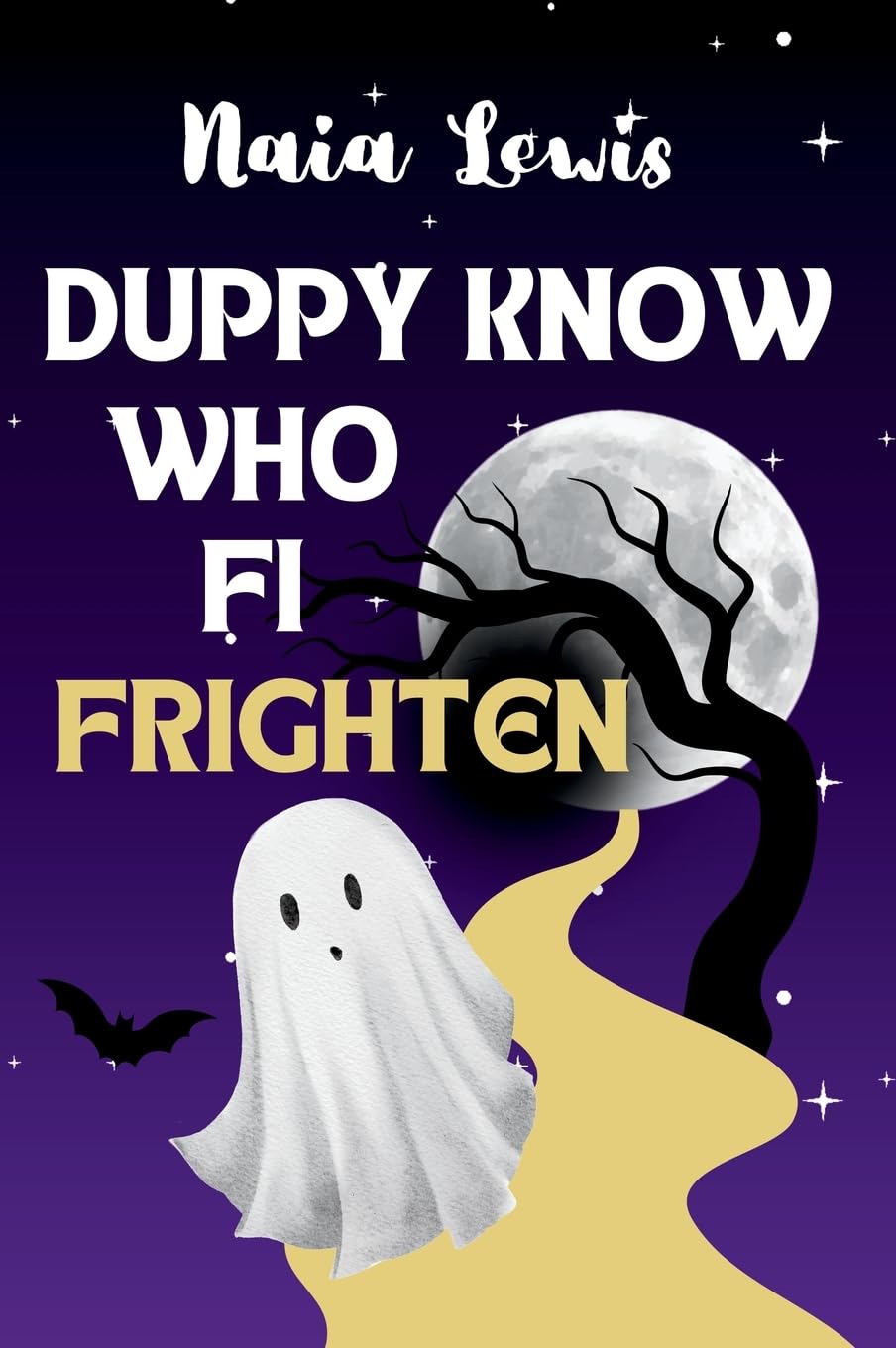 Duppy Know Who Fi Frighten: A Caribbean Children's Story Book about Being Brave (A Jamaican Proverb)