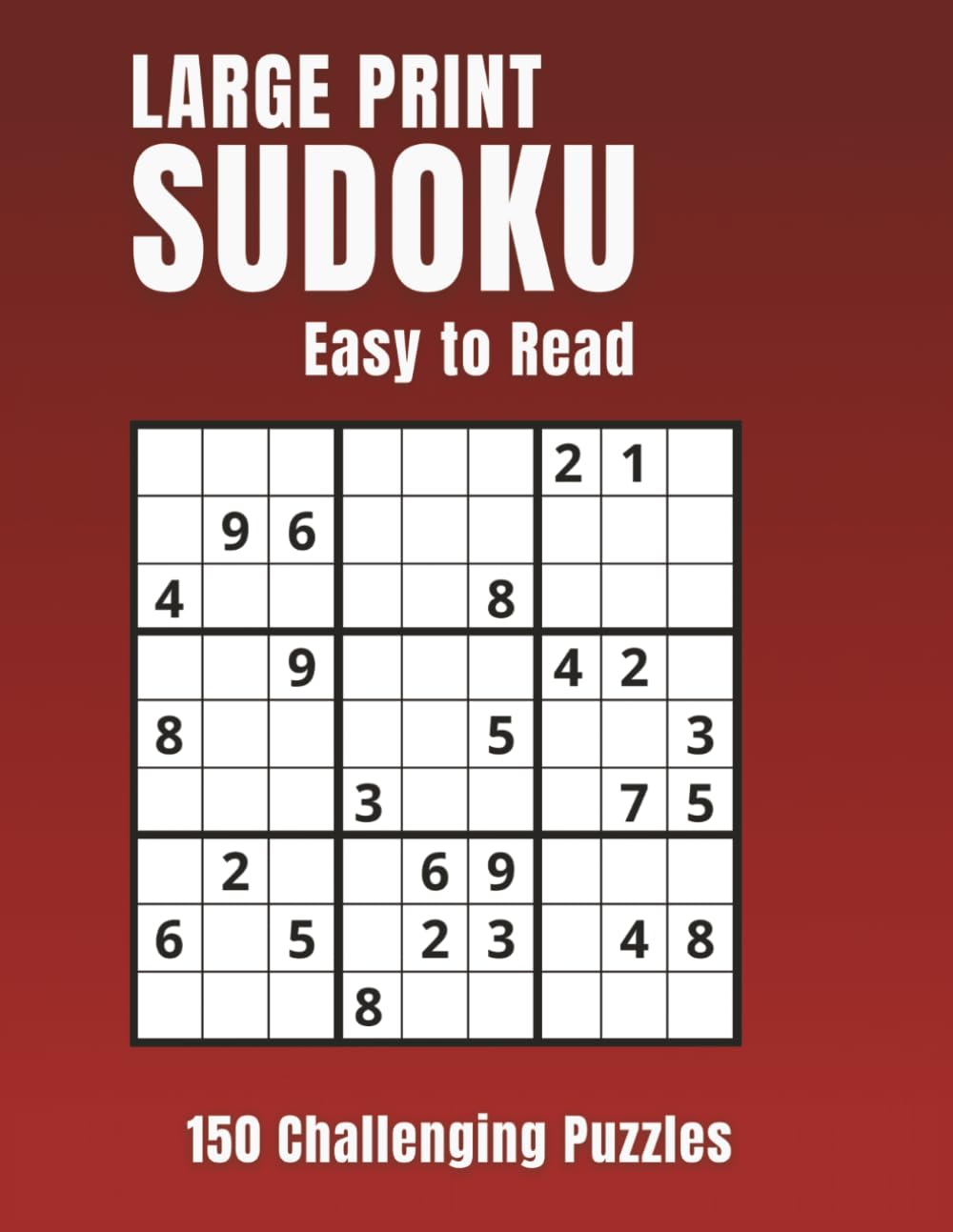 Large Print Sudoku: 150 Challenging Puzzles for Adults & Seniors | Volume 1