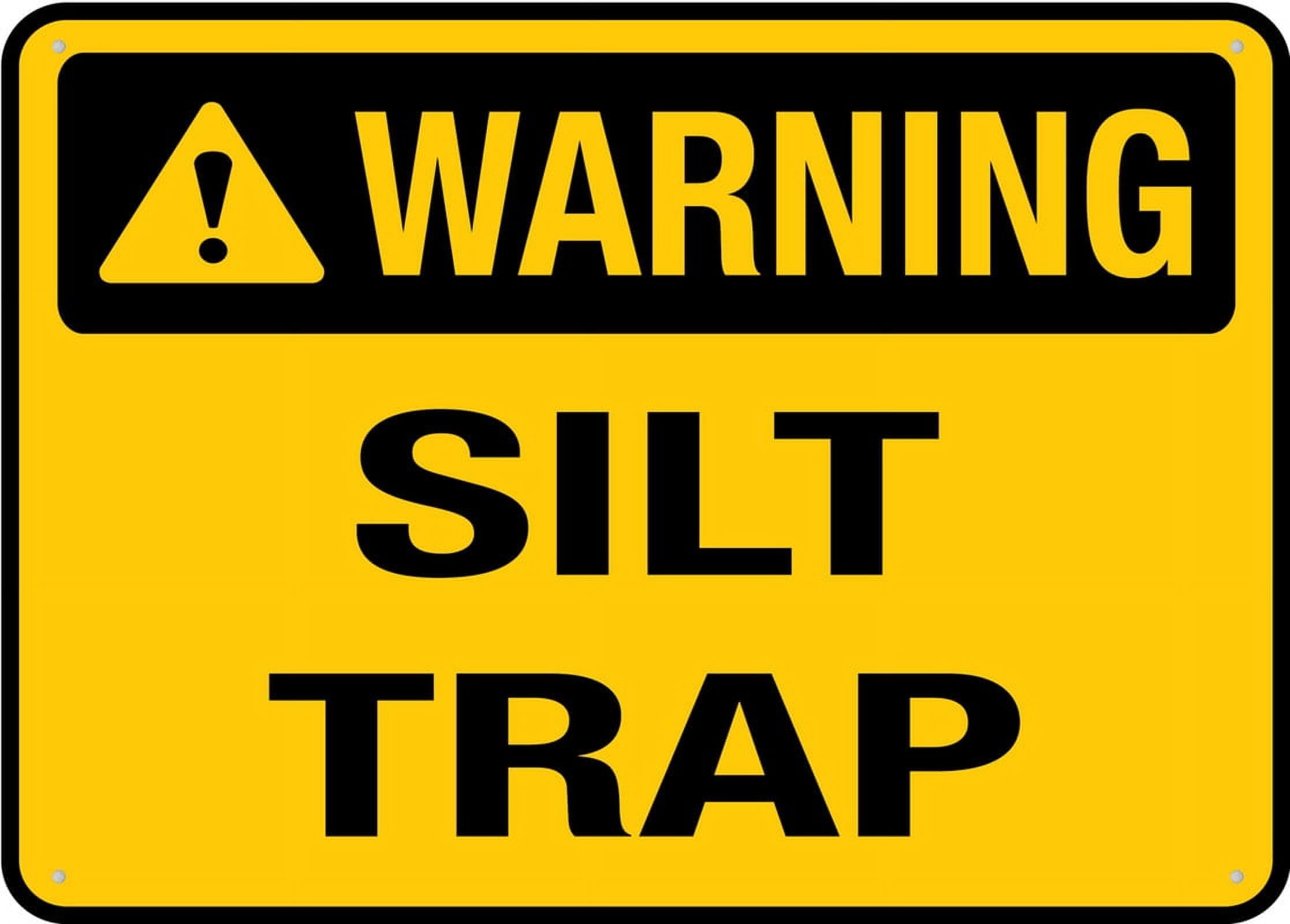 Peiyeety A08 Silt Trap Sign 12X16 Inches Rust Free Aluminum - Uv Protected, Waterproof, Weatherproof And Fade Resistant - 4 Pre-Drilled Holes