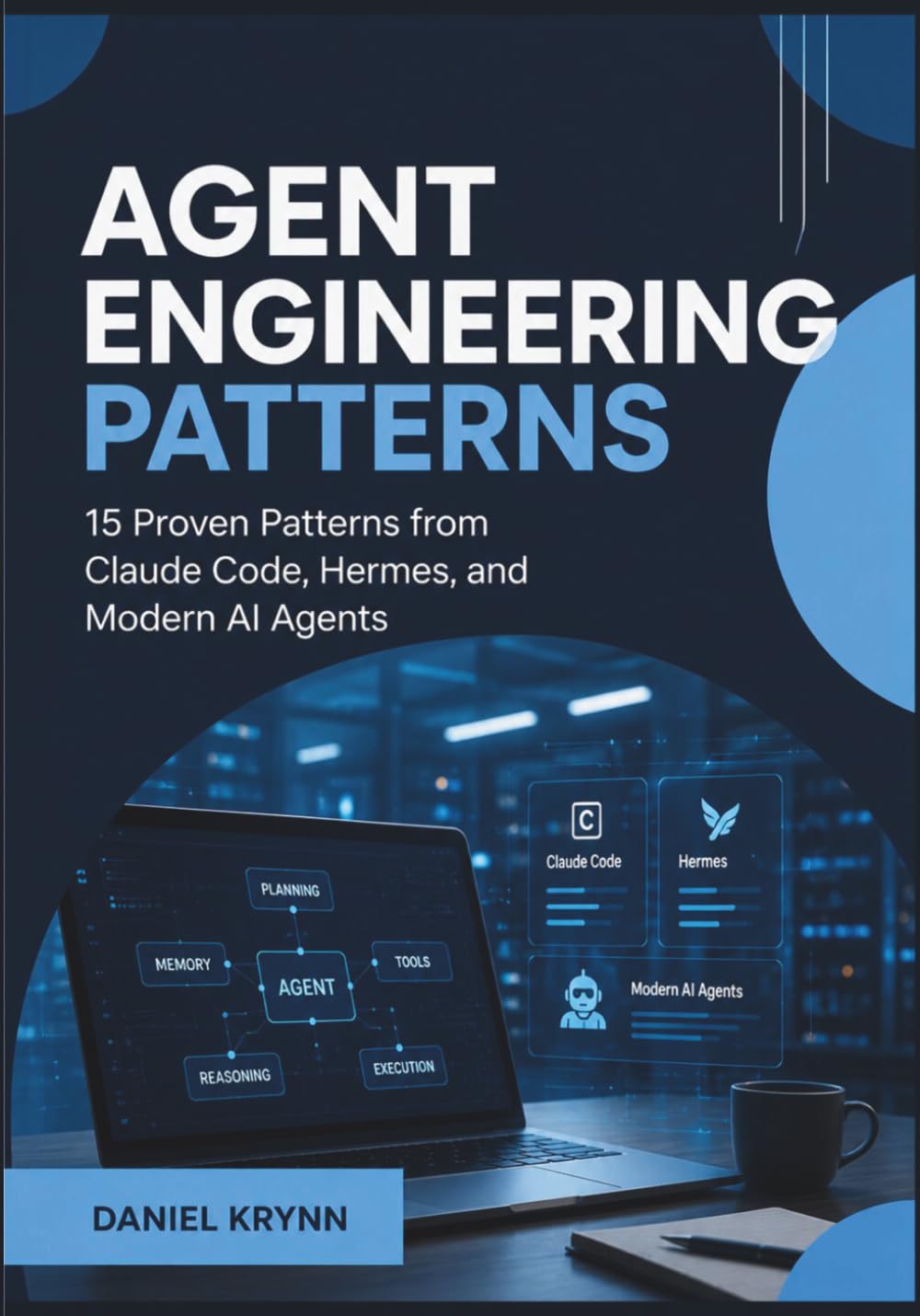 Agent Engineering Patterns: 15 Proven Patterns from Claude Code, Hermes, and Modern AI Agents