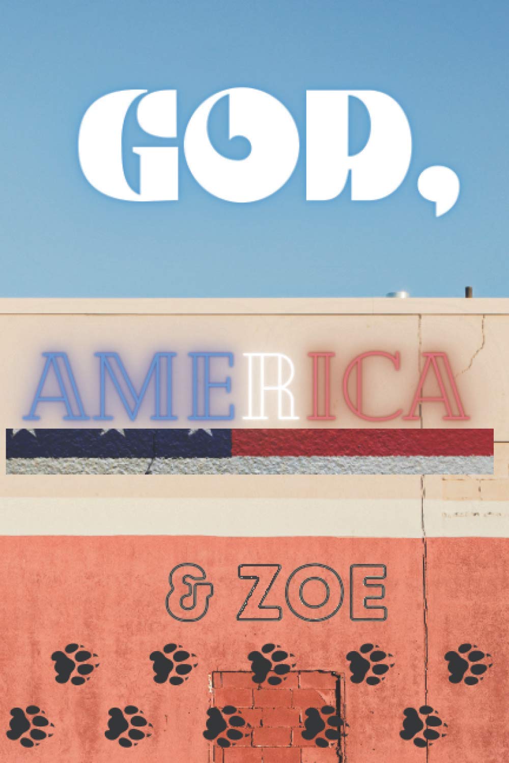 GOD, America & ZOE: cute notebook with American dog name theme, perfect size of 6X9" with 120 white Pages interior