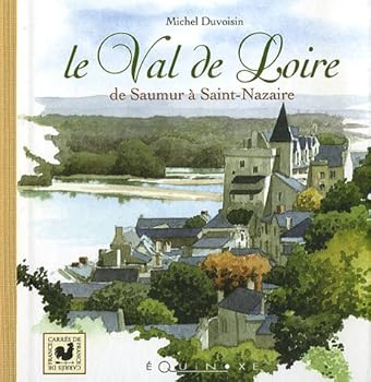 Le val de Loire - de Saumur à Saint-Nazaire