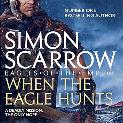 When the Eagle Hunts (Eagles of the Empire 3): Cato & Macro