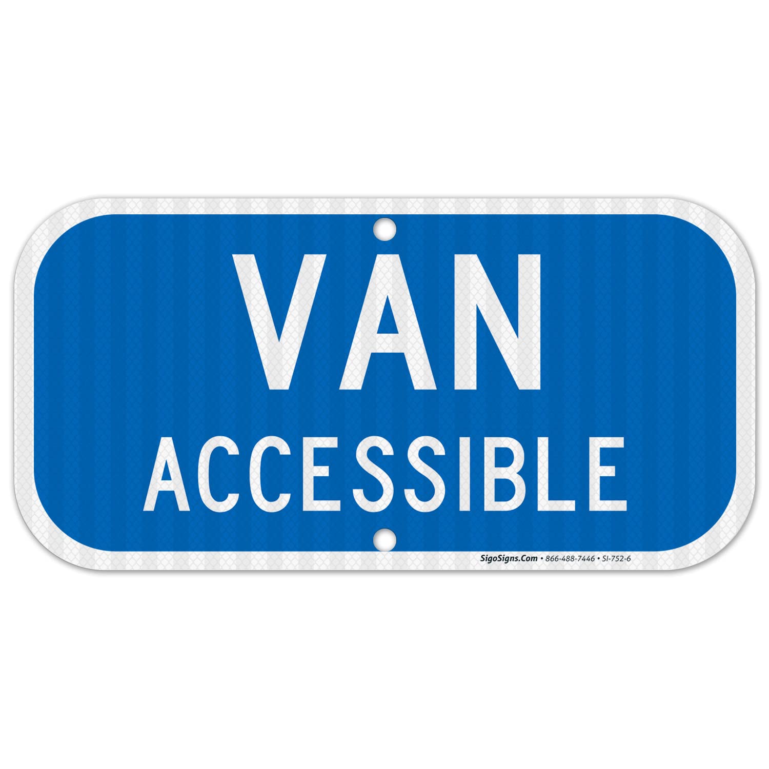 Van Accessible Sign, Handicap Parking Sign, (SI-752) 6x12 Inches, 3M EGP Reflective .040 Aluminum, Fade Resistant, Made in USA