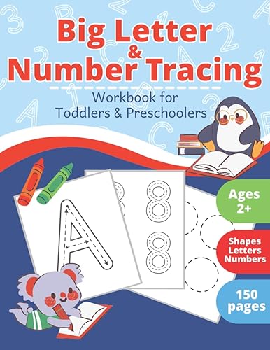Big Letter and Number Tracing Workbook for Toddlers and Preschoolers ages 2-4 years Practice Activity Book - Shapes, Alphabet and Numbers (Learn to