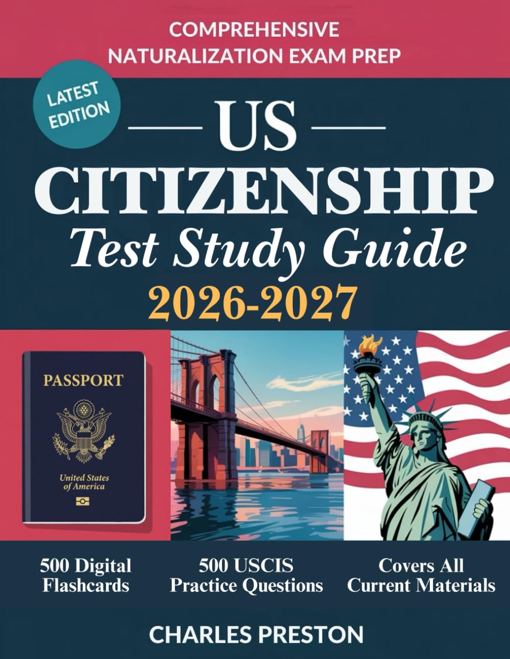 US Citizenship Test Study Guide: Comprehensive Naturalization Exam Prep with 500 Flashcards and 500 Advanced Practice USCIS Questions