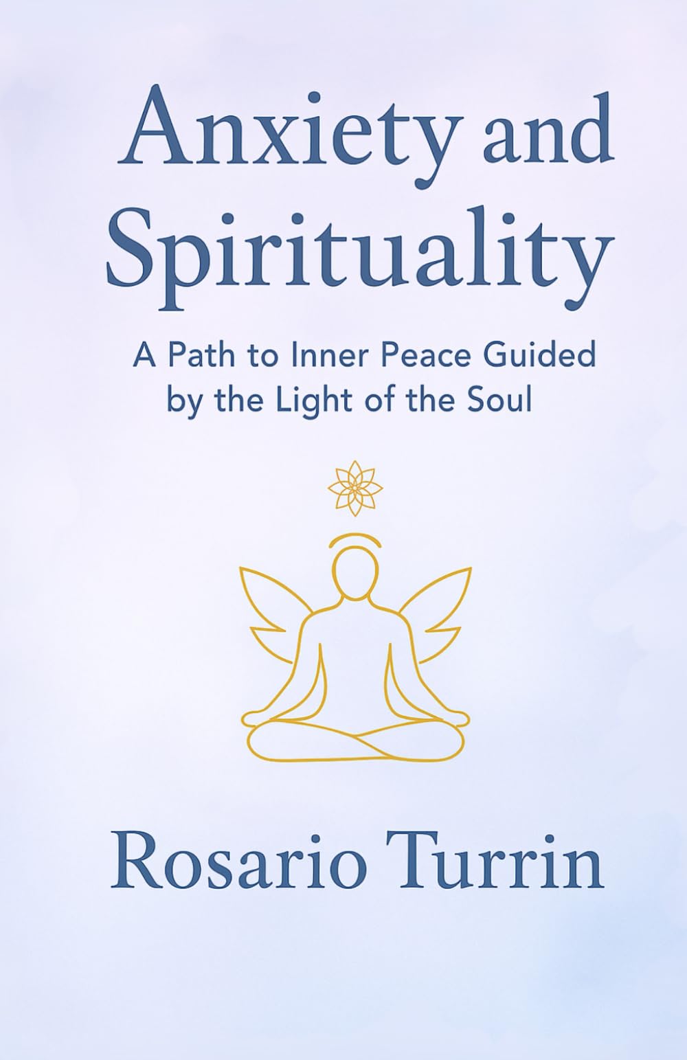 Anxiety and Spirituality: A Path to Inner Peace Guided by the Light of the Soul