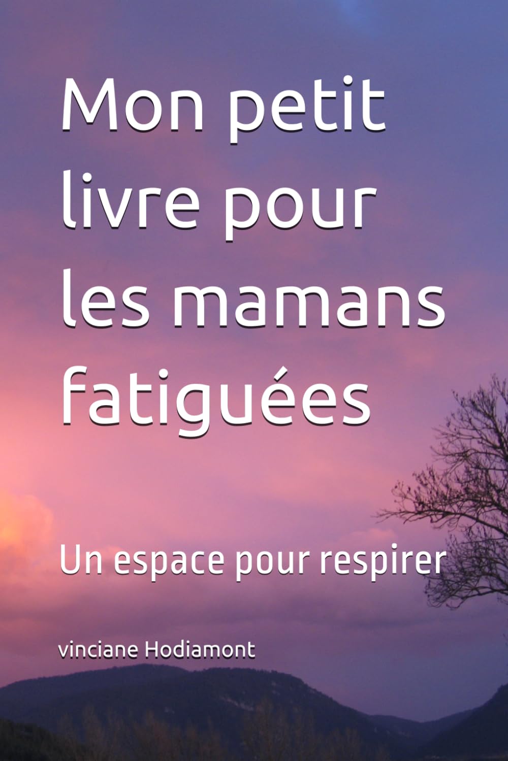 Mon petit livre pour les mamans fatiguées: Un espace pour respirer