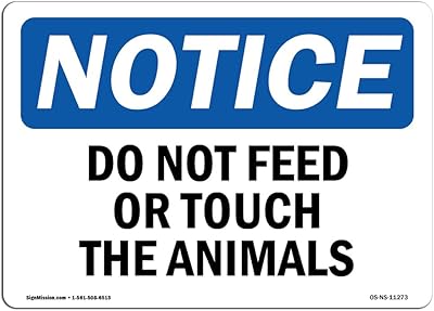 OSHA Notice Sign - Do Not Feed Or Touch The Animals | Aluminum Sign | Protect Your Business, Construction Site, Warehouse & Shop Area | Â Made in The USA