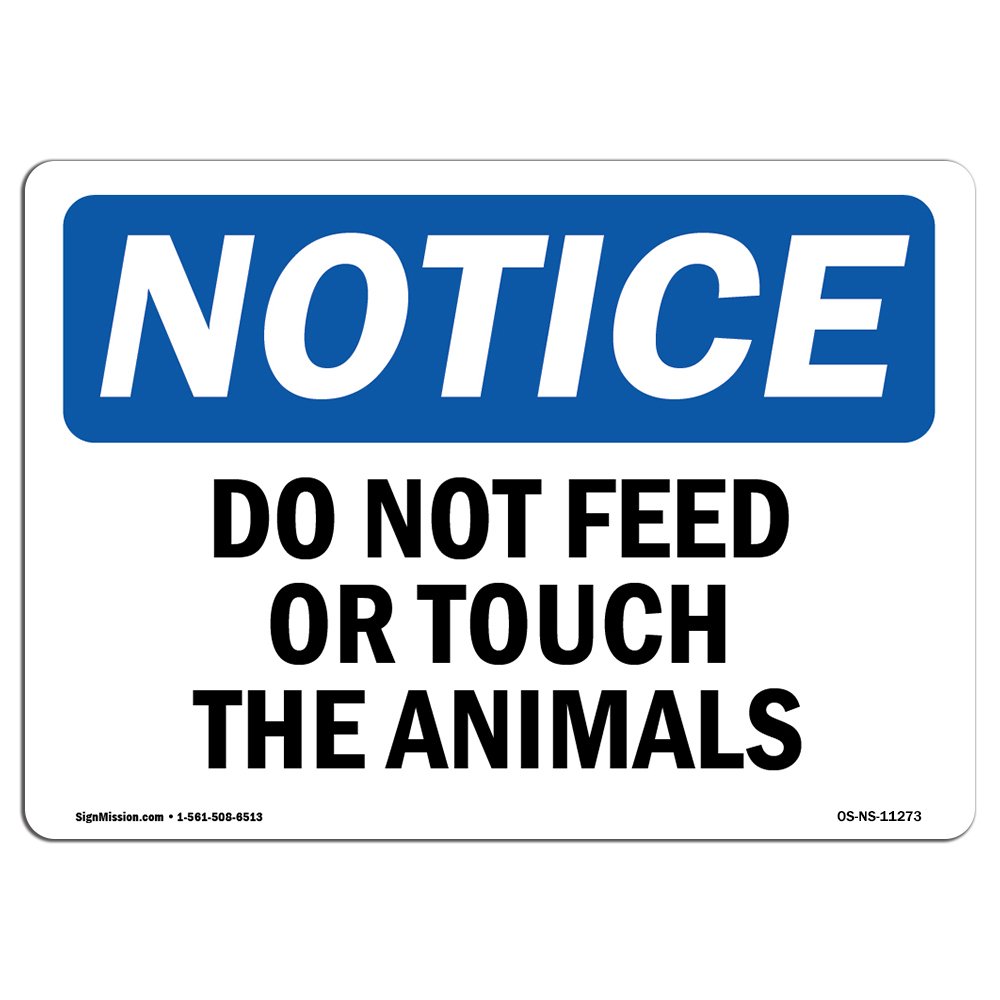 OSHA Notice Sign - Do Not Feed Or Touch The Animals | Aluminum Sign | Protect Your Business, Construction Site, Warehouse & Shop Area | Made in The